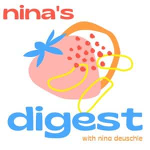 nina's digest podcast